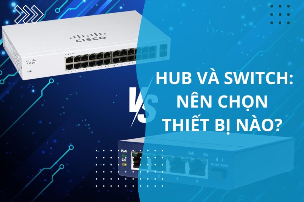 so sánh hub và switch nen chọn thiết bị nào