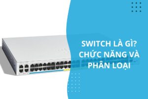switch là gì chức năng và ưu điểm_